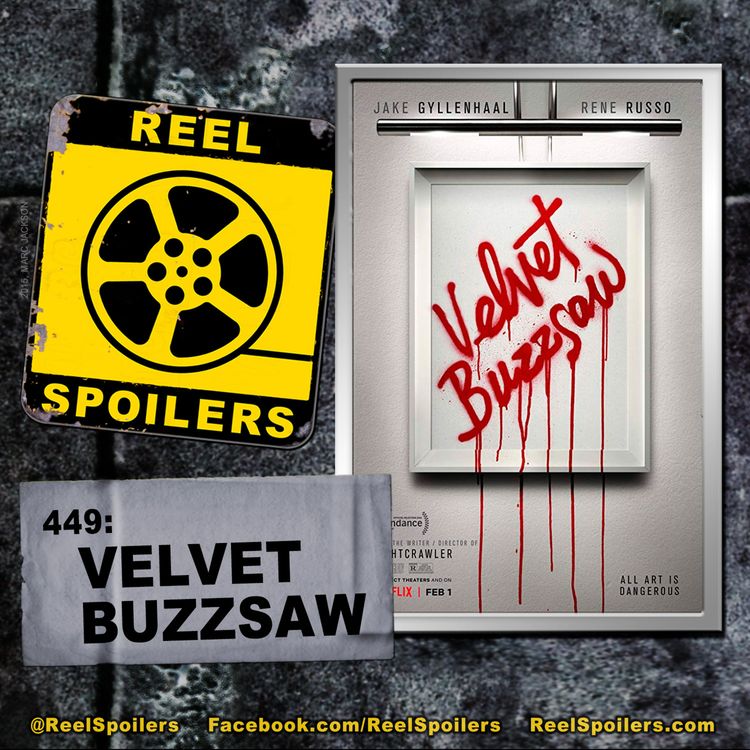 cover art for 449: 'Velvet Buzzsaw' Starring Jake Gyllenhaal, Rene Russo, Natalia Dyer