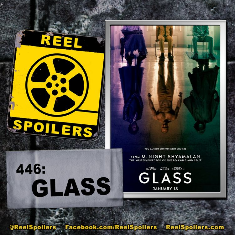 cover art for 446: 'Glass' Starring James McAvoy, Samuel L. Jackson, Bruce Willis