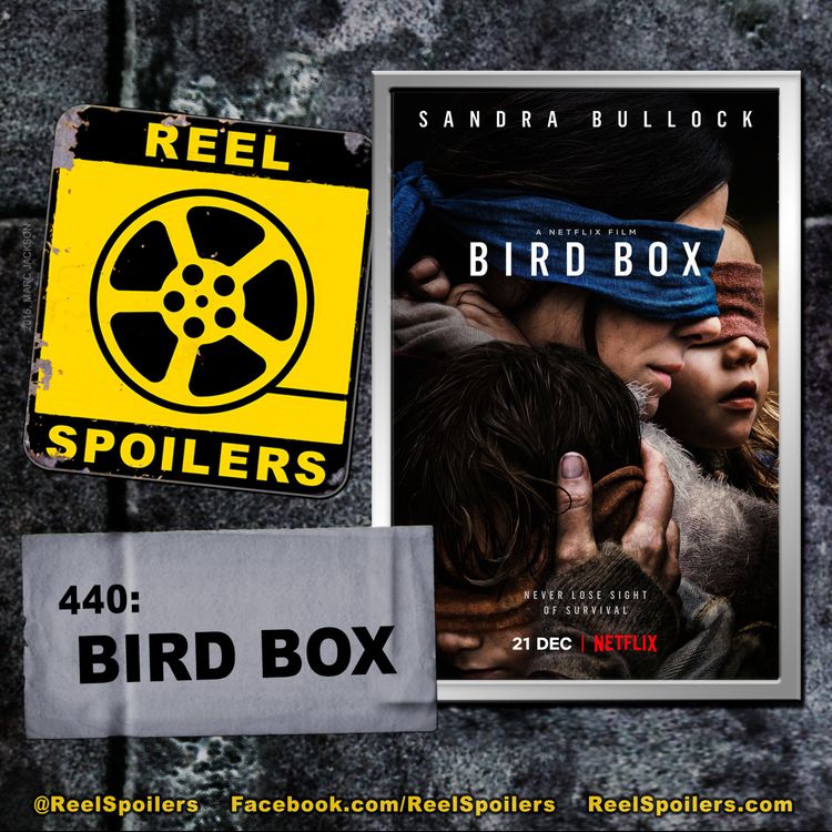 cover art for 440: 'Bird Box' Starring Sandra Bullock