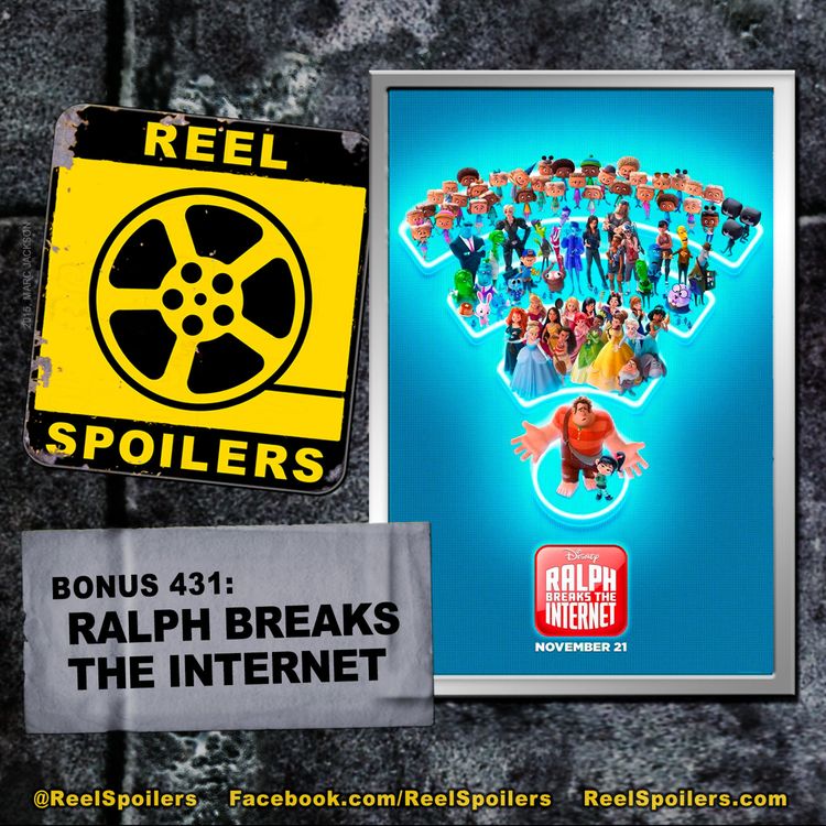 cover art for 431: 'Ralph Breaks the Internet' Starring John C. Reilly, Sarah Silverman, Gal Gadot
