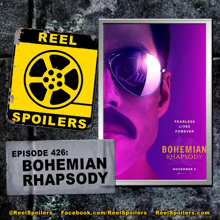 cover art for 426: 'Bohemian Rhapsody' Starring Rami Malek, Lucy Boynton, Gwilym Lee
