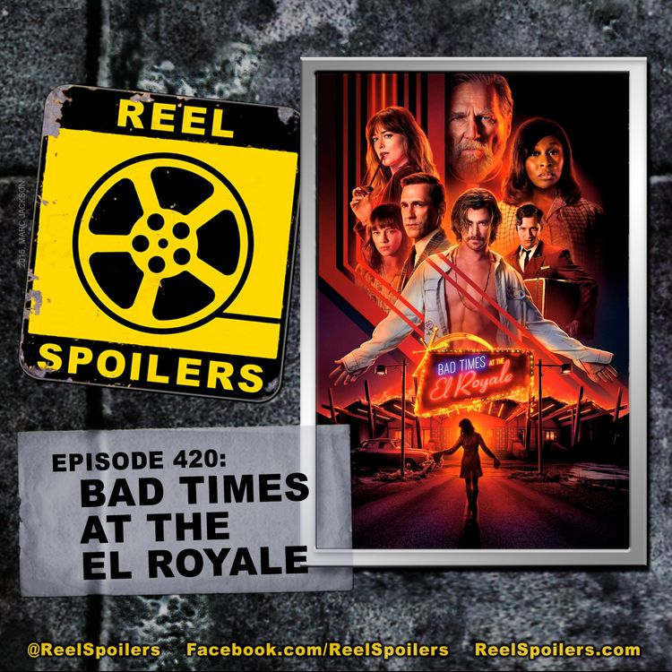 cover art for 420: 'Bad Times at the El Royale' Starring Jeff Bridges, Cynthia Erivo, Dakota Johnson