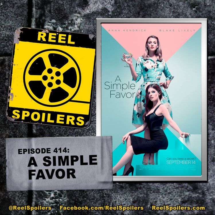 cover art for 414: 'A Simple Favor' Starring Anna Kendrick, Blake Lively