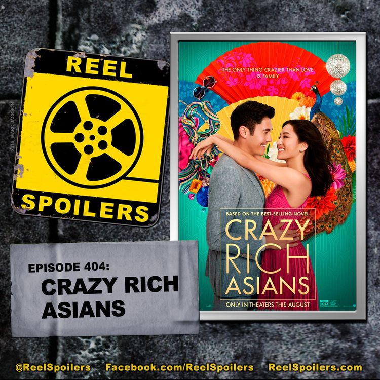 cover art for 404: 'Crazy Rich Asians' Starring  Constance Wu, Henry Golding, Michelle Yeoh
