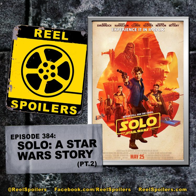 cover art for 384: SOLO: A STAR WARS STORY (Part 2 of 2)