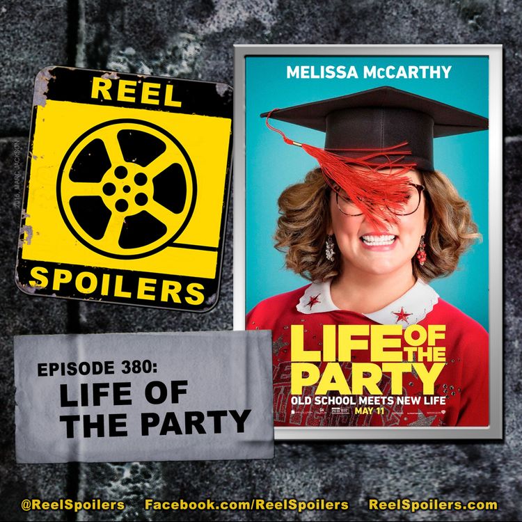 cover art for 380: 'Life of the Party' Starring Melissa McCarthy, Gillian Jacobs, Maya Rudolph, Julie Bowen
