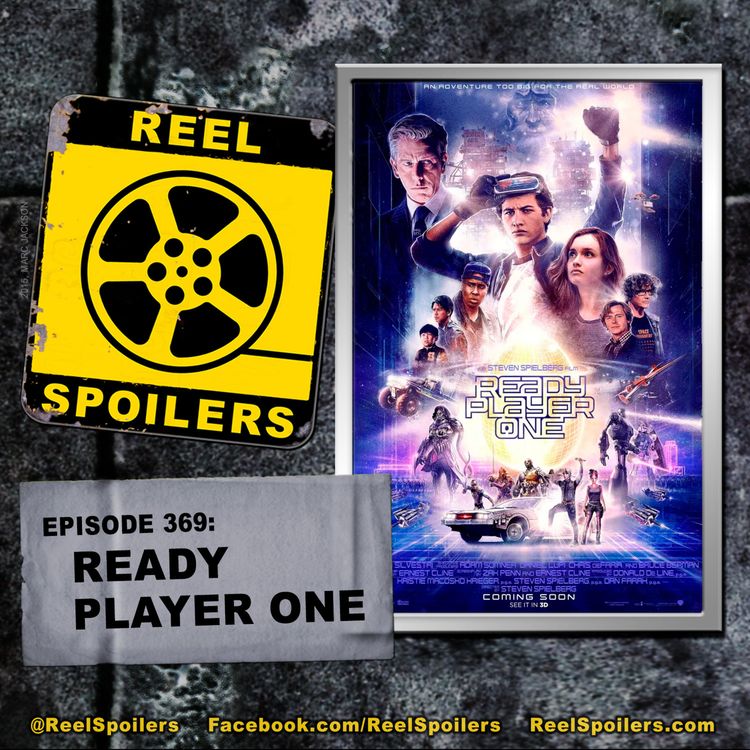 cover art for 369: 'Ready Player One' Starring Tye Sheridan, Olivia Cooke, Ben Mendelsohn, Mark Rylance
