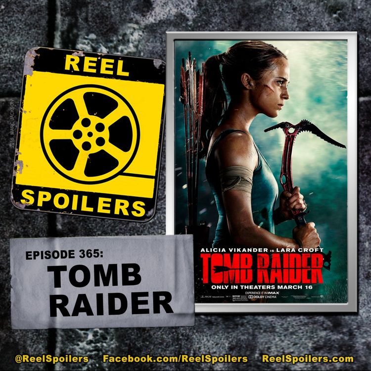 cover art for 365: 'Tomb Raider' Starring Alicia Vikander, Walton Goggins, Dominic West