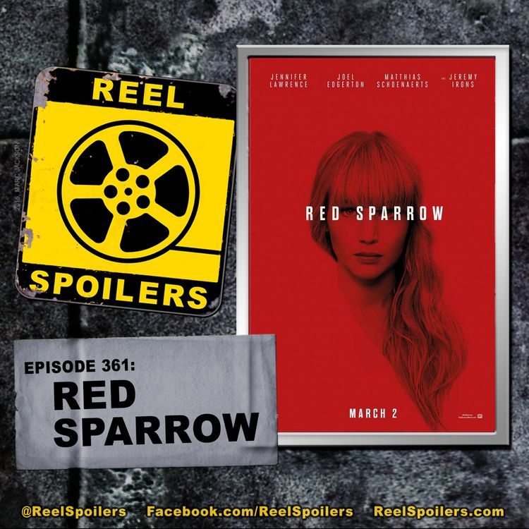 cover art for 361: 'Red Sparrow' Starring Jennifer Lawrence, Joel Edgerton, Matthias Schoenaerts, Charlotte Rampling