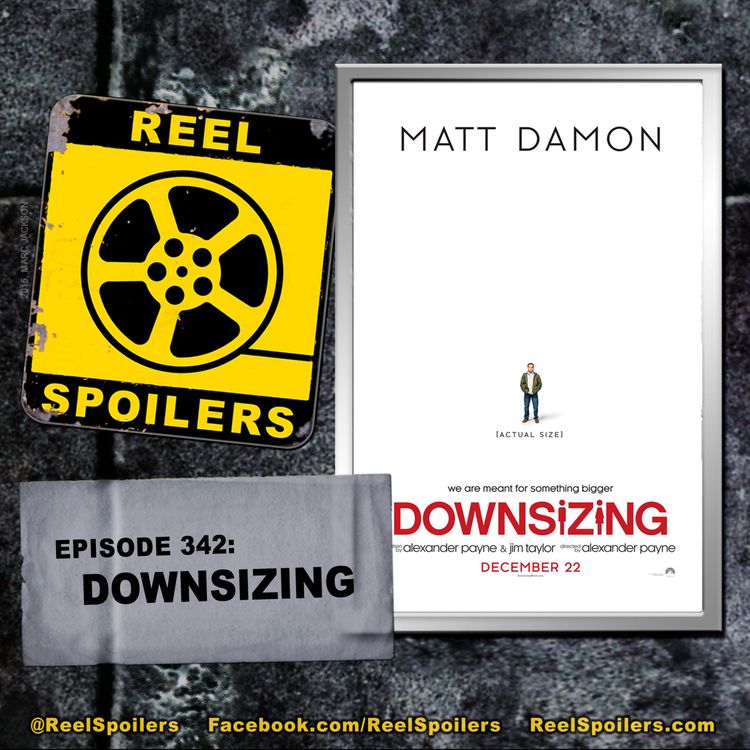 cover art for 342: 'Downsizing' Starring Matt Damon, Hong Chau, Christoph Waltz