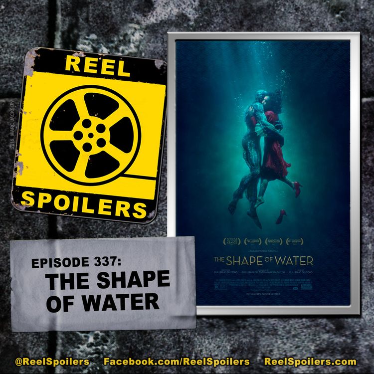 cover art for 337: 'The Shape of Water' Starring Sally Hawkins, Abe Sapien, Michael Shannon, Octavia Spencer