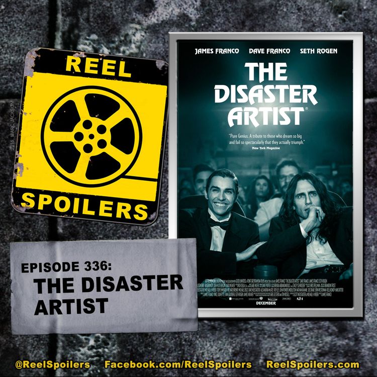 cover art for 336: 'The Disaster Artist' Starring James Franco, Dave Franco, Seth Rogen