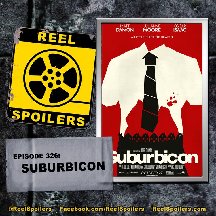 cover art for 326: George Clooney's 'Suburbicon' Starring Matt Damon, Julianne Moore, Oscar Isaac