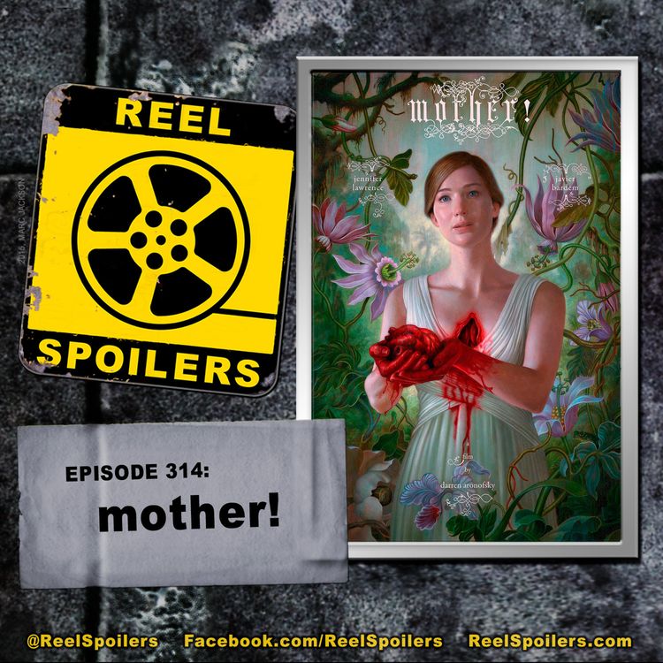 cover art for 314: Darren Aronofsky's "mother!" Starring Jennifer Lawrence, Javier Bardem