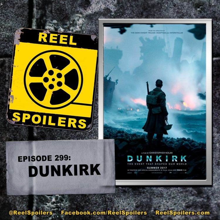 cover art for 299: Christopher Nolan's 'Dunkirk'