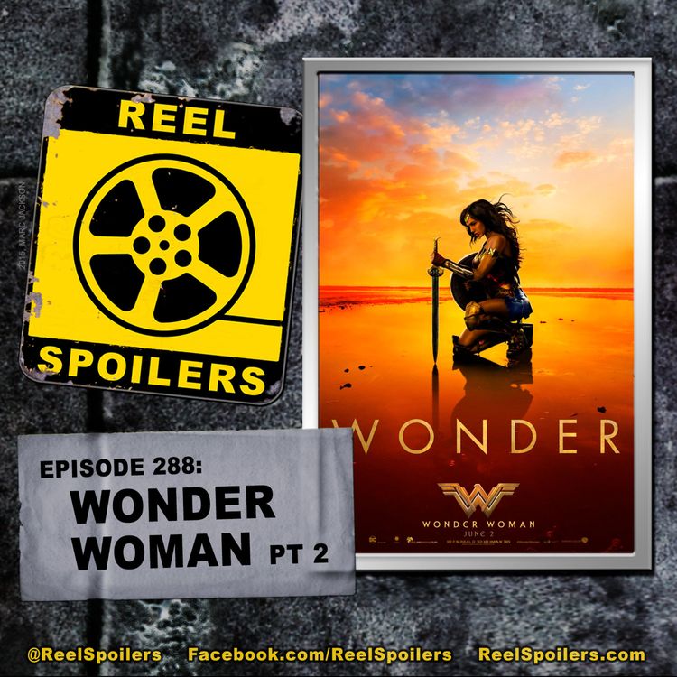 cover art for 288: 'Wonder Woman' Part 2 - Gal Gadot, Chris Pine, Robin Wright