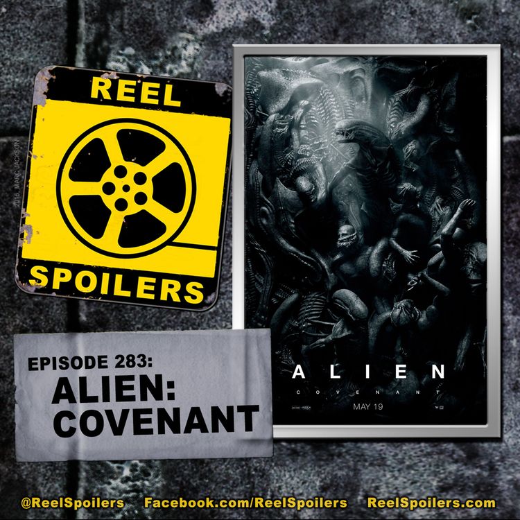 cover art for 283: 'Alien: Covenant' Starring Michael Fassbender, Katherine Waterston, Billy Crudup, Danny McBride
