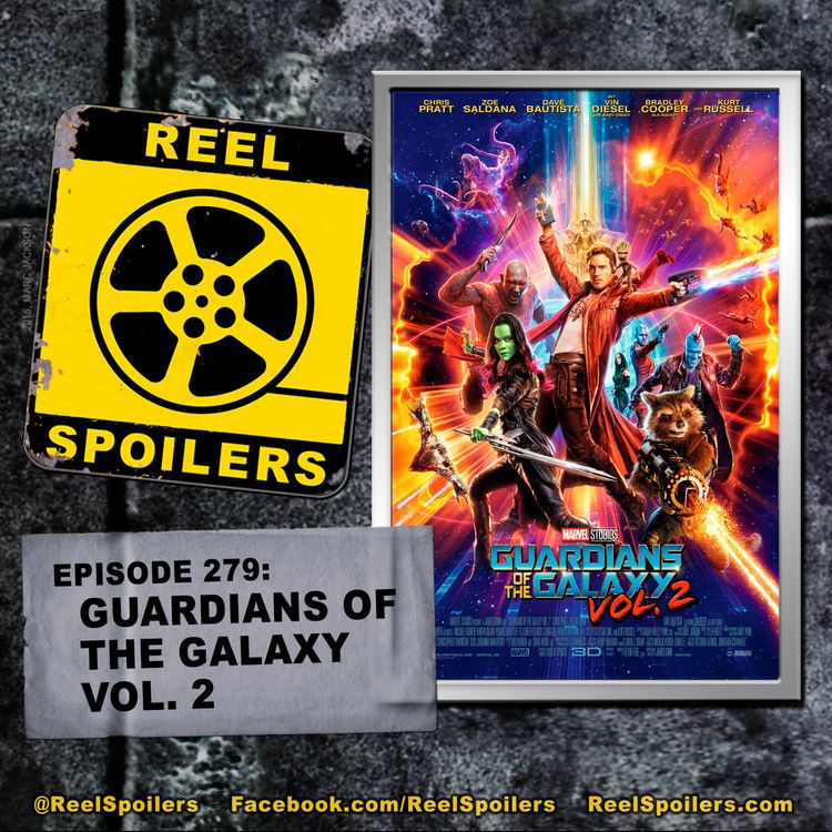 cover art for 279: 'Guardians of the Galaxy Vol. 2' Starring Chris Pratt, Michael Rooker, Zoe Saldana