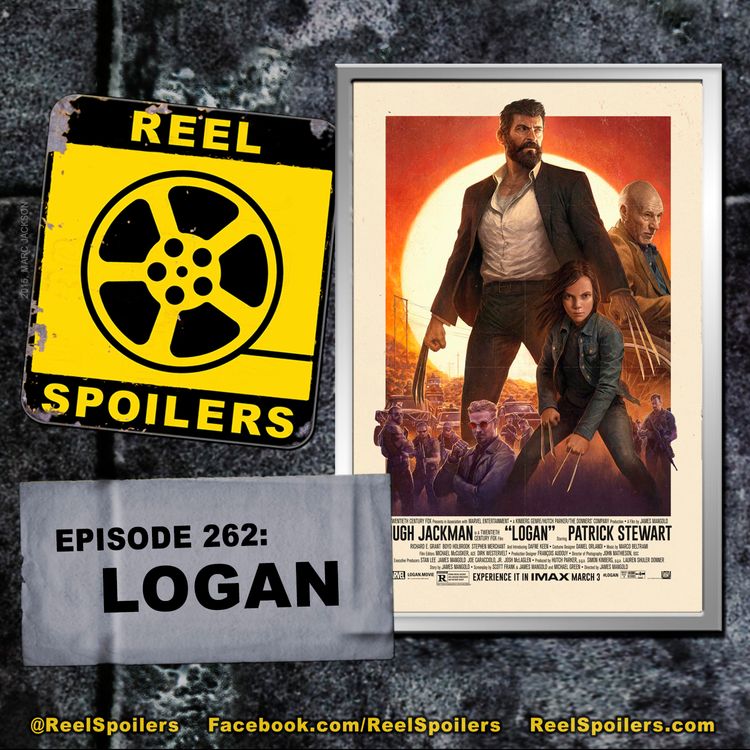 cover art for 262: 'LOGAN' Starring Hugh Jackman, Patrick Stewart, Dafne Keen