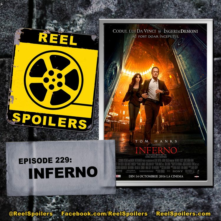 cover art for 229: 'Inferno' Starring Tom Hanks, Felicity Jones, Irrfan Khan, Ben Foster