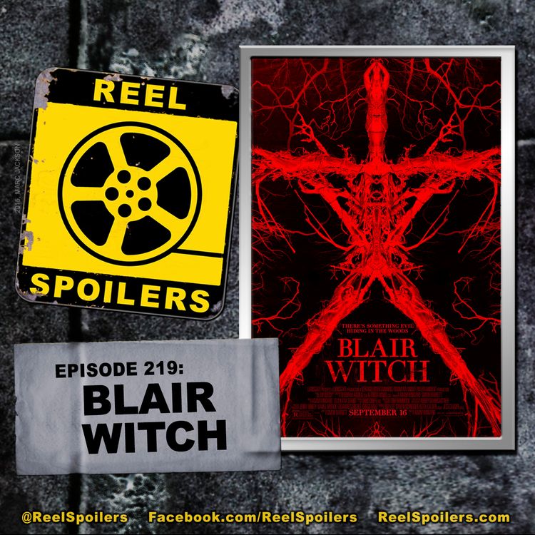 cover art for 219: 'Blair Witch' Starring James Allen McCune, Callie Hernandez, Brandon Scott,