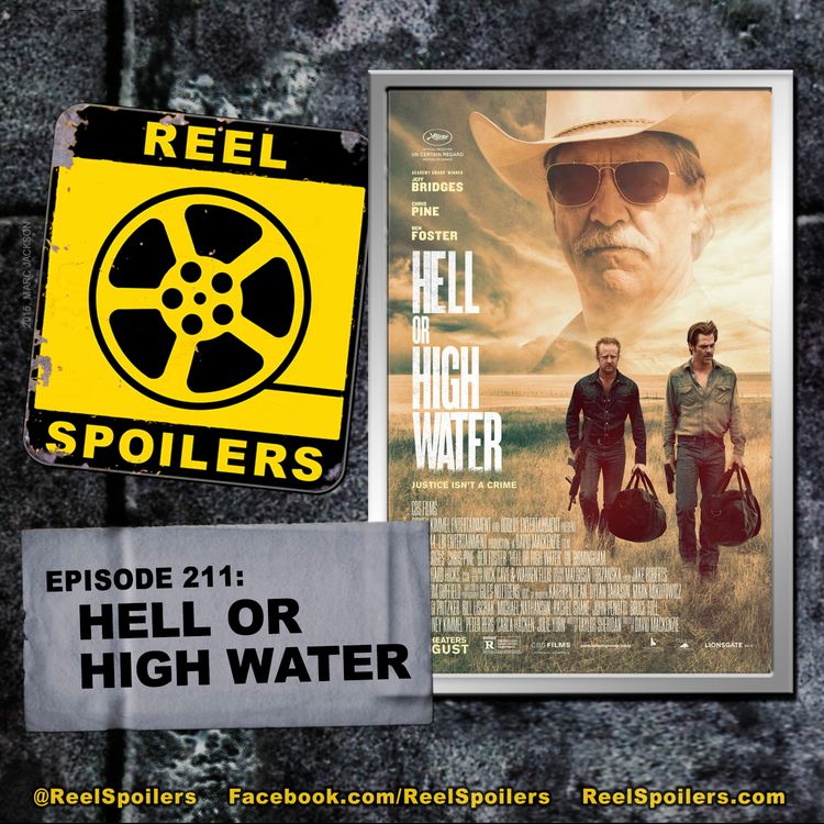 cover art for 211: 'Hell or High Water' Starring Chris Pine, Ben Foster, Jeff Bridges