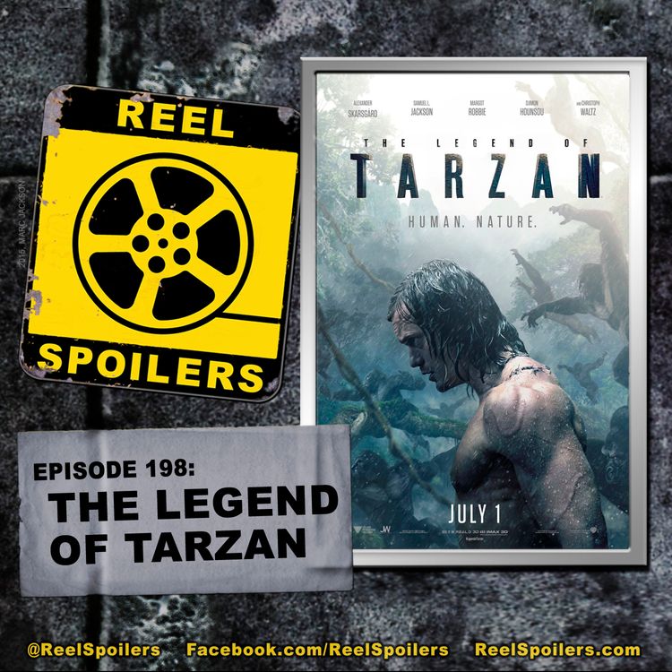 cover art for 198: 'The Legend of Tarzan' Starring Alexander Skarsgård, Samuel L. Jackson, Margot Robbie