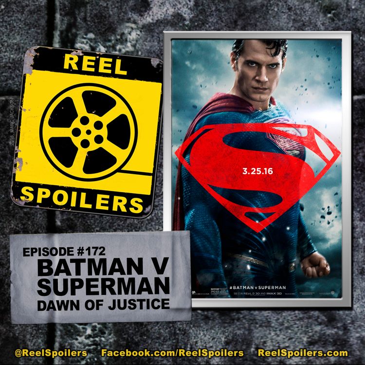 cover art for 172: ‘Batman v Superman: Dawn of Justice’ Part 2