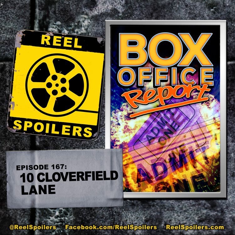 cover art for 167: '10 Cloverfield Lane' Box Office Report (3/11 - 3/13)