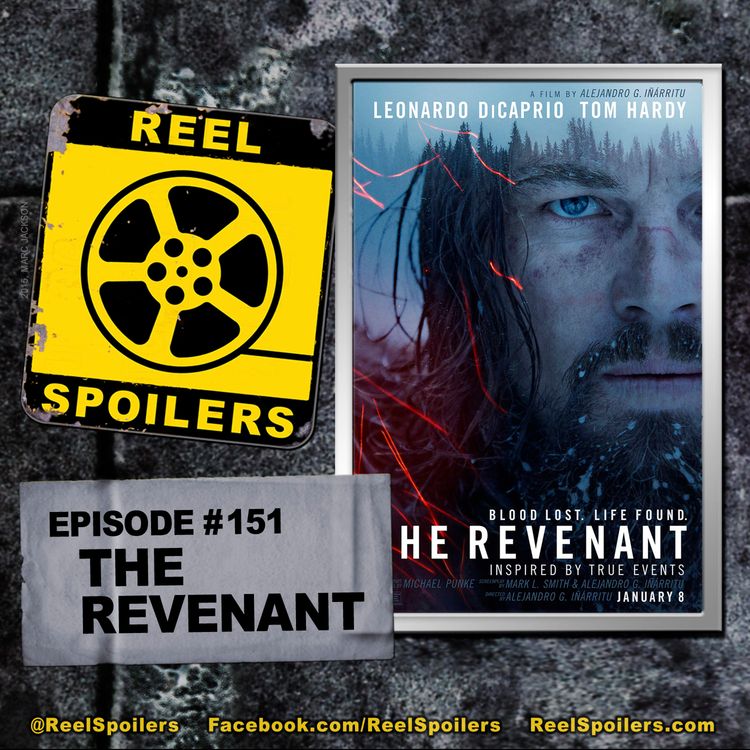 cover art for 151: 'The Revenant' Starring Leonardo DiCaprio, Tom Hardy, Domhnall Gleeson