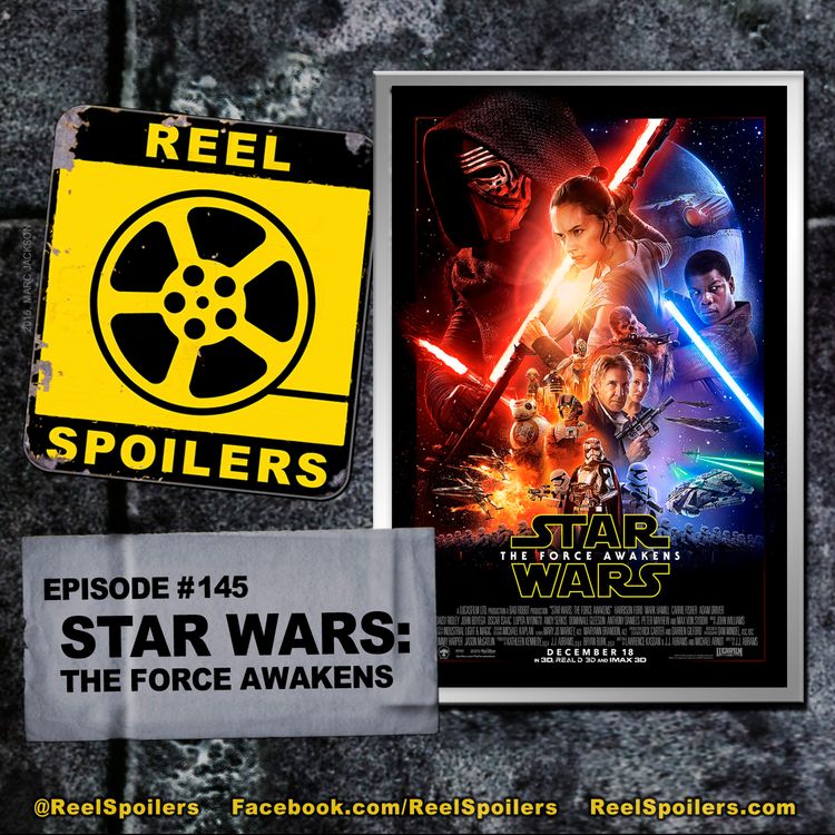 cover art for 145: 'Star Wars: The Force Awakens' Starring John Boyega, Daisy Ridley, Oscar Isaac, Adam Driver
