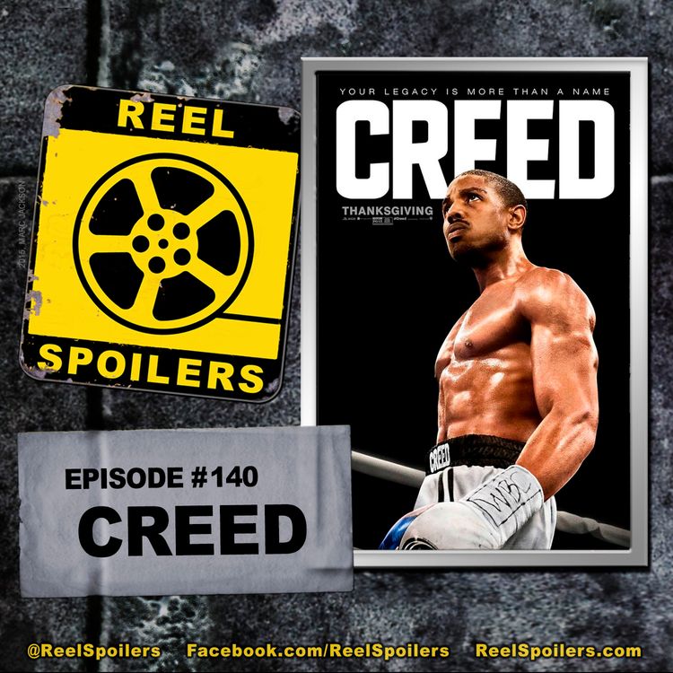 cover art for 140: 'Creed' Starring Sylvester Stallone, Michael B. Jordan, Tessa Thompson
