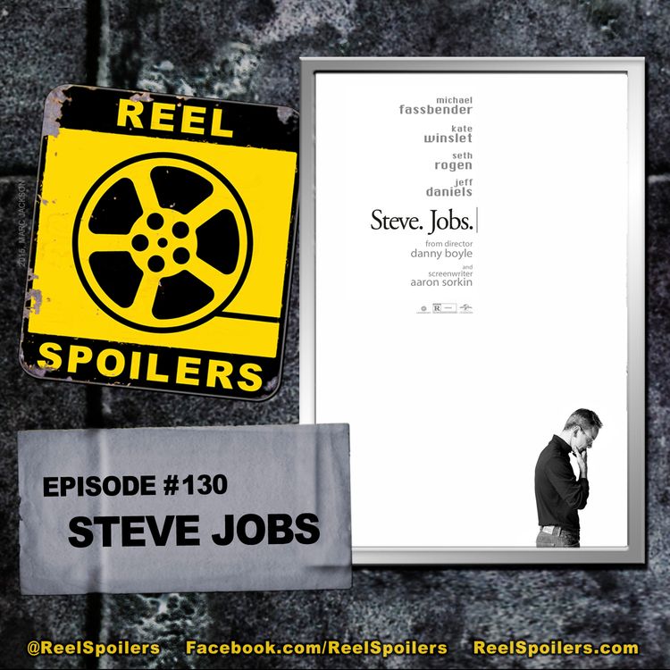 cover art for 130: 'Steve Jobs' Starring Michael Fassbender, Kate Winslet, Seth Rogen, Jeff Daniels