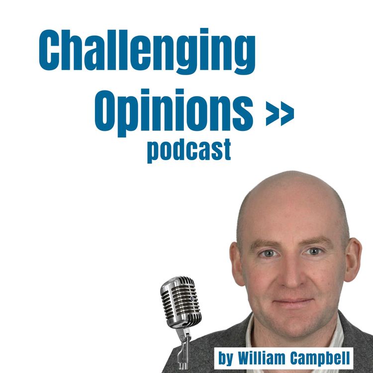 cover art for Ep: 4-64 An Irish opinion on Brexit - William Campbell of Challenging Opinions