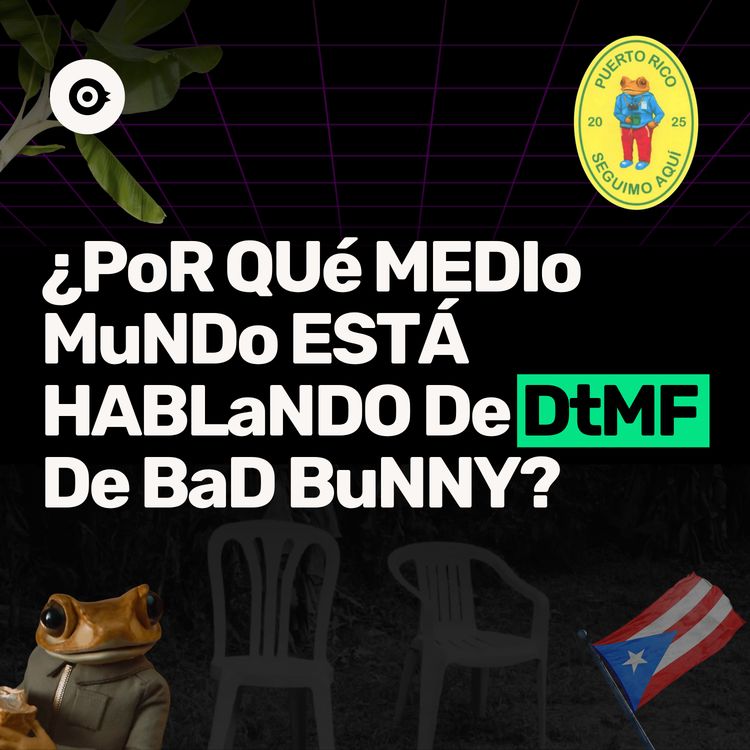 cover art for ¿Por qué medio mundo está hablando de DtMF de Bad Bunny?
