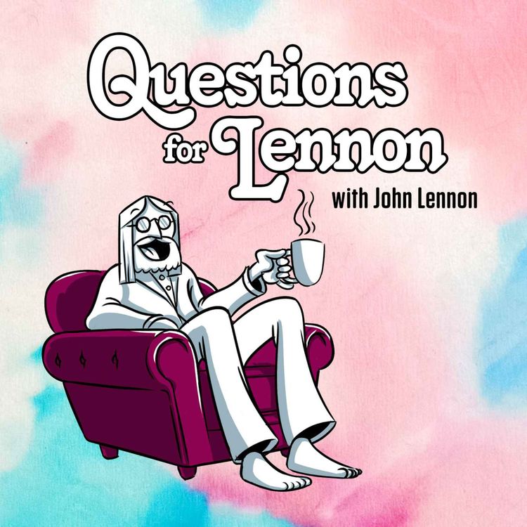 cover art for Questions for Lennon with Nick Naney... He's baaaaack.