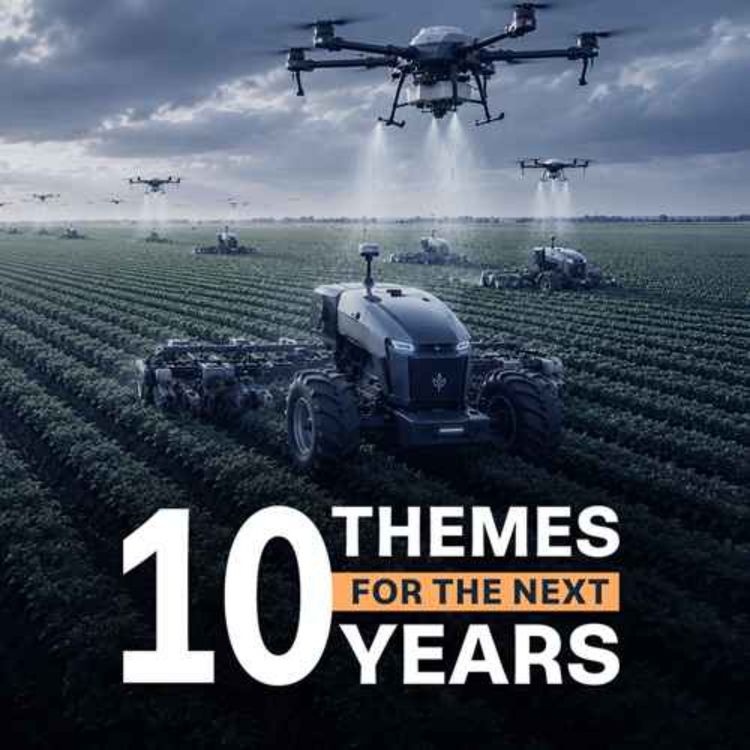 cover art for Agriculture: Robots, Drones and the Future of Food | The Decade Ahead
