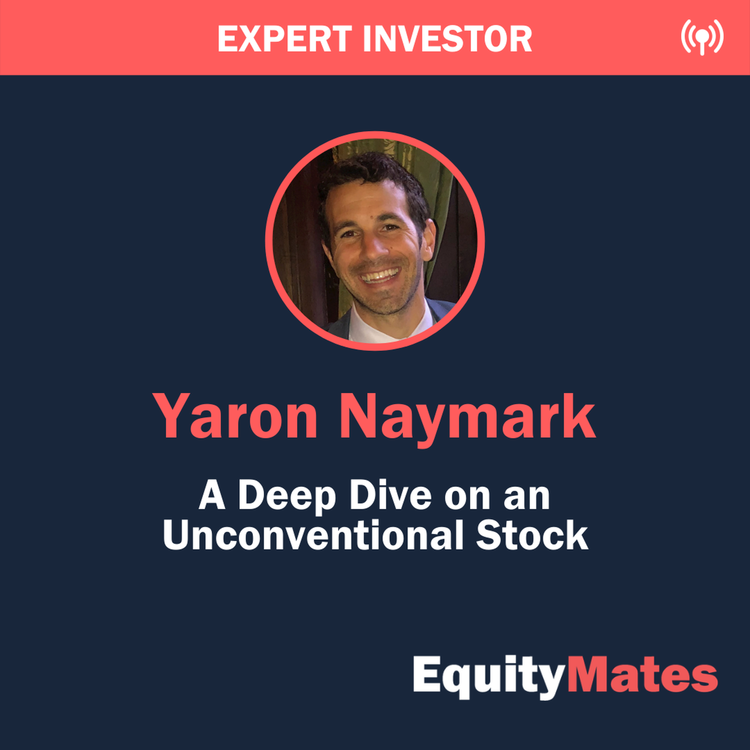 cover art for Expert Investor: Yaron Naymark - Deep Dive on an Unconventional Stock