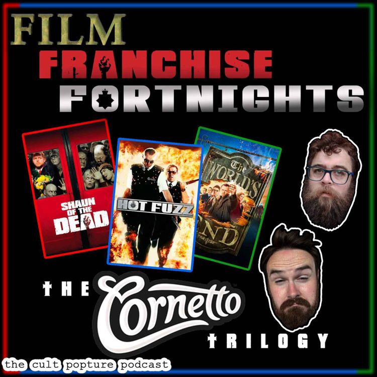 cover art for Edgar Wright's Cornetto Trilogy | Film Franchise Fortnights
