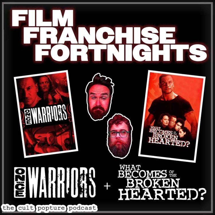 cover art for "Once Were Warriors" & "What Becomes of the Broken Hearted?" | Film Franchise Fortnights