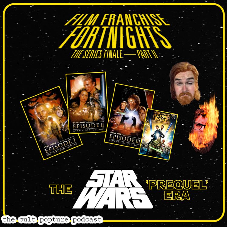 cover art for The "Star Wars" Prequel Era | Film Franchise Fortnights Finale - Part II