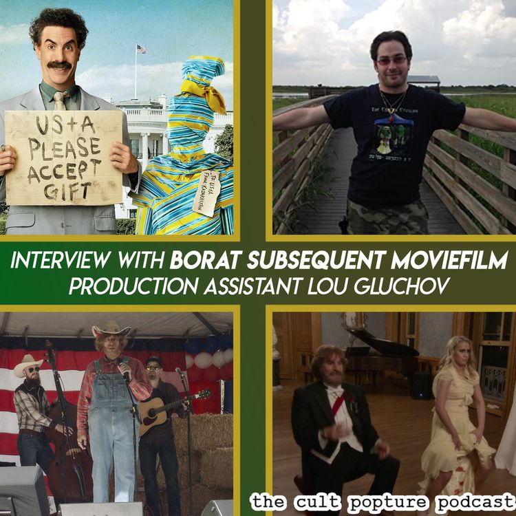 cover art for Interview with BORAT SUBSEQUENT MOVIEFILM Production Assistant Lou Gluchov | Cult Popture Interviews