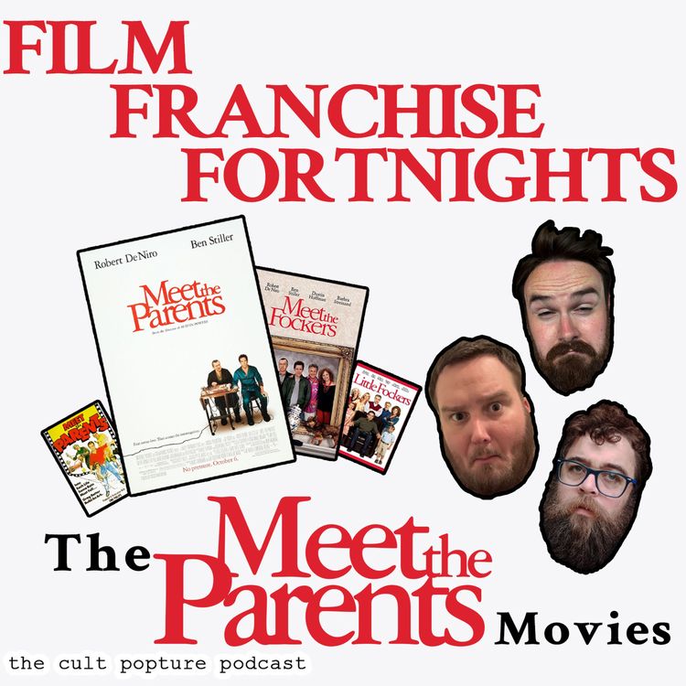 cover art for The "Meet the Parents" Movies (ft. Michael Swaim) | Film Franchise Fortnights