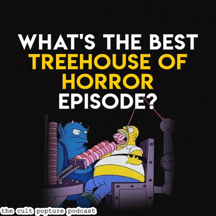cover art for What's the Best TREEHOUSE OF HORROR Episode? | The Cult Popture Podcast