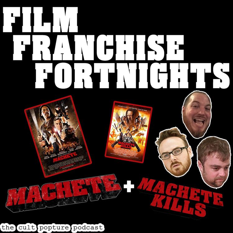 cover art for "Machete" & "Machete Kills" (ft. Phil Better) | Film Franchise Fortnights
