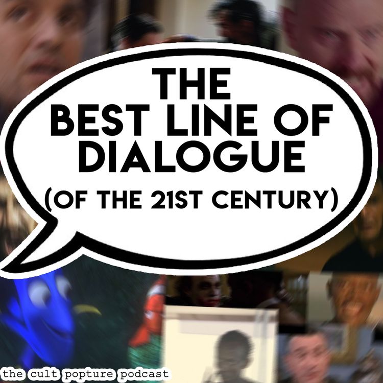 cover art for The Best Lines of Dialogue (of the 21st Century) | The Cult Popture Podcast
