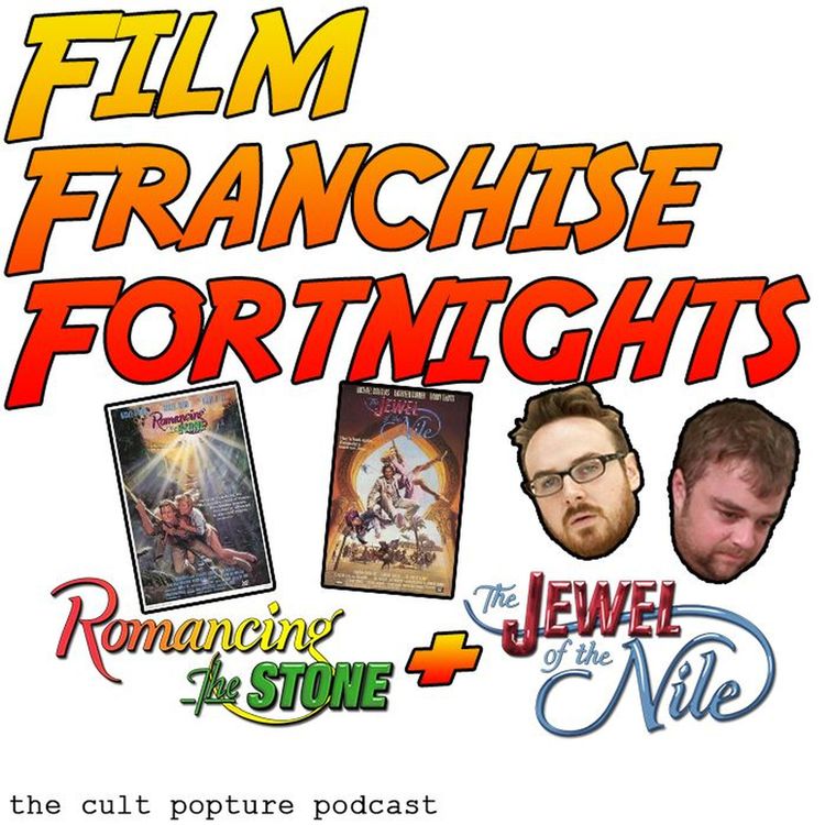 cover art for "Romancing the Stone" & "The Jewel of the Nile" | Film Franchise Fortnights