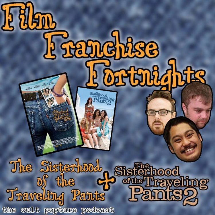 cover art for "The Sisterhood of the Traveling Pants" 1 & 2 (ft. David Correos) | Film Franchise Fortnights