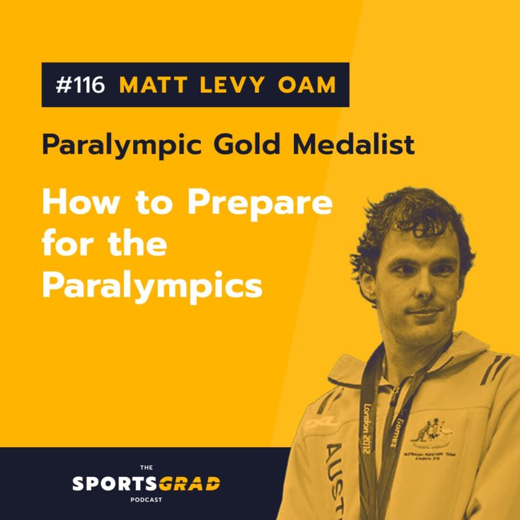 cover art for #116: Matt Levy - How to Prepare for the Paralympics