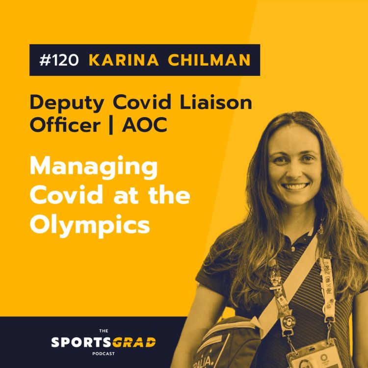 cover art for #120: Karina Chilman (AOC) - Managing Covid at the Olympic Games